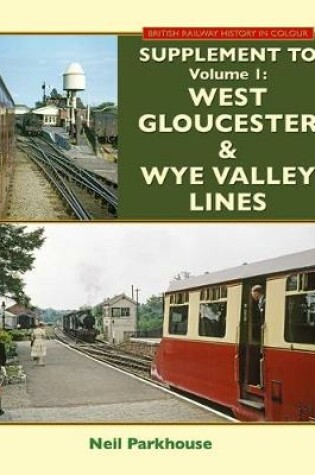Cover of Supplement to West Gloucester & Wye Valley Lines