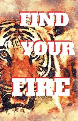 Book cover for Find Your Fire