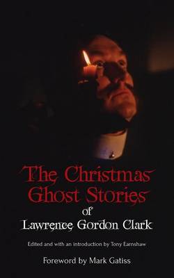 Book cover for The Christmas Ghost Stories of Lawrence Gordon Clark