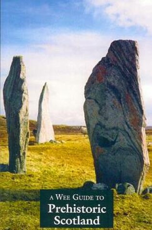 Cover of A Wee Guide to Prehistoric Scotland