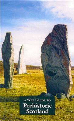 Book cover for A Wee Guide to Prehistoric Scotland