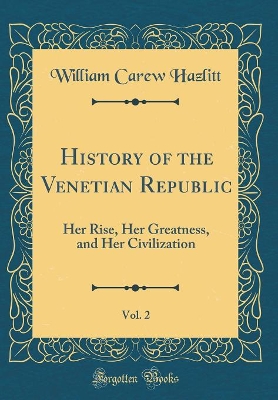 Book cover for History of the Venetian Republic, Vol. 2