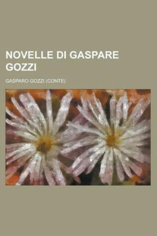 Cover of Novelle Di Gaspare Gozzi