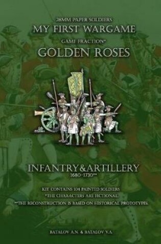 Cover of Golden Roses. Infantry&Artillery 1680-1730