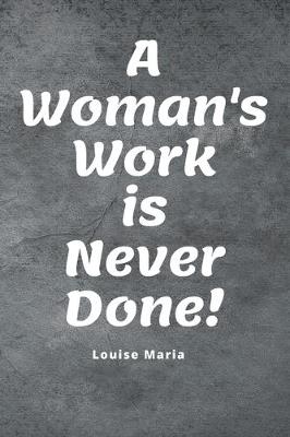 Book cover for A Woman's Work is Never Done!