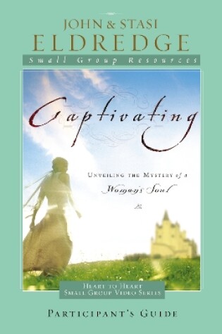 Cover of Captivating Heart to Heart Participant's Guide