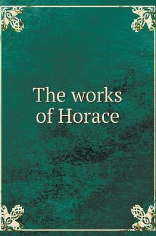Cover of The works of Horace
