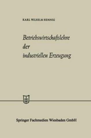 Cover of Betriebswirtschaftslehre Der Industriellen Erzeugung