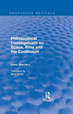 Book cover for Philosophical Investigations on Time, Space and the Continuum (Routledge Revivals)