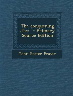 Book cover for The Conquering Jew - Primary Source Edition