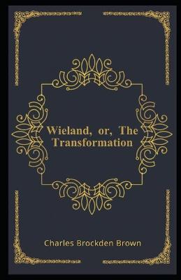 Book cover for Wieland, or, The Transformation Illustrated