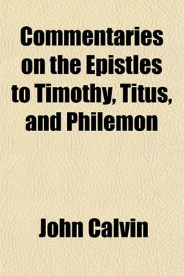 Cover of Commentaries on the Epistles to Timothy, Titus, and Philemon