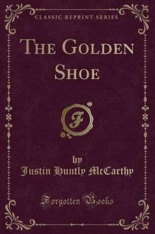 Cover of The Golden Shoe (Classic Reprint)