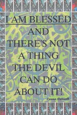 Book cover for I Am Blessed and There Is Not a Thing the Devil Can Do about It