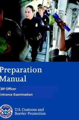 Cover of Preparation Manual - Cbp Officer Entrance Examination