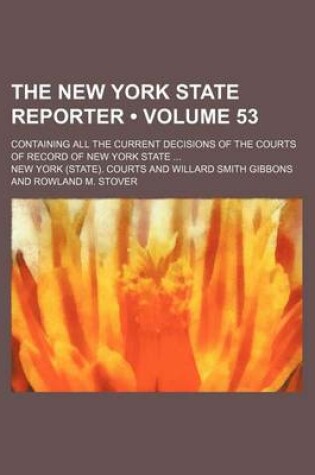 Cover of The New York State Reporter (Volume 53); Containing All the Current Decisions of the Courts of Record of New York State