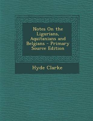 Book cover for Notes on the Ligurians, Aquitanians and Belgians