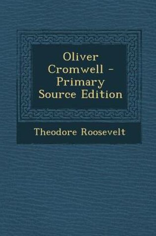 Cover of Oliver Cromwell - Primary Source Edition