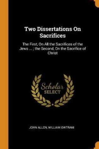 Cover of Two Dissertations on Sacrifices