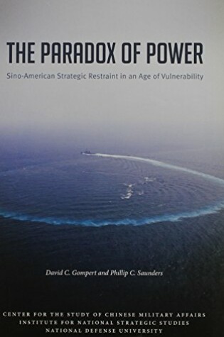 Cover of The Paradox of Power: Sino-American Strategic Restraint in an Era of Vulnerability