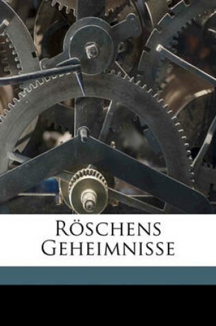 Cover of Roschens Geheimnisse. Zweiter Band.