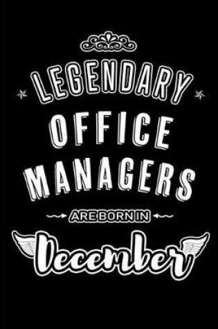 Cover of Legendary Office Managers are born in December