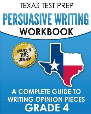 Book cover for TEXAS TEST PREP Persuasive Writing Workbook Grade 4