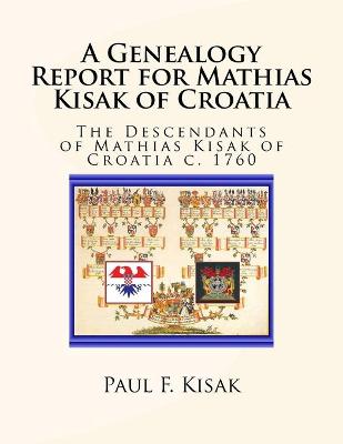 Book cover for A Genealogy Report for Mathias Kisak of Croatia