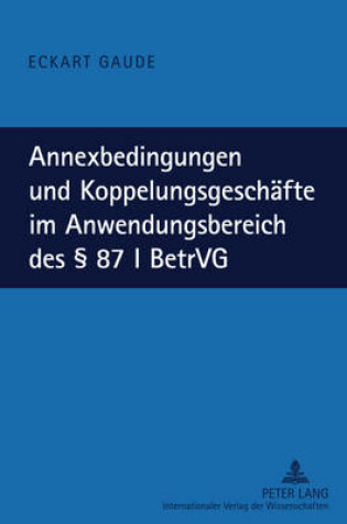 Cover of Annexbedingungen Und Koppelungsgeschaefte Im Anwendungsbereich Des  87 I Betrvg