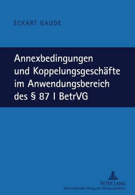 Cover of Annexbedingungen Und Koppelungsgeschaefte Im Anwendungsbereich Des  87 I Betrvg