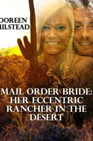 Cover of Mail Order Bride - Her Eccentric Rancher In the Desert