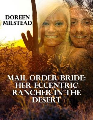 Book cover for Mail Order Bride - Her Eccentric Rancher In the Desert
