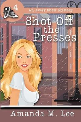 Book cover for Shot Off The Presses