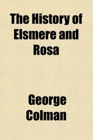 Cover of The History of Elsmere and Rosa (Volume 2); An Episode