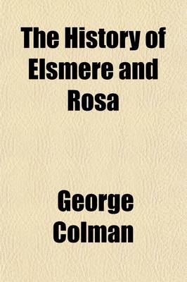 Book cover for The History of Elsmere and Rosa (Volume 2); An Episode