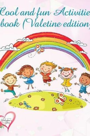 Cover of Cool and Fun Activities Book (Valentine Edition)