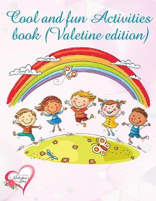 Book cover for Cool and Fun Activities Book (Valentine Edition)