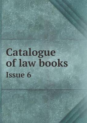 Book cover for Catalogue of law books Issue 6