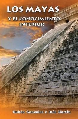 Book cover for Los Mayas y El Conocimiento Interior