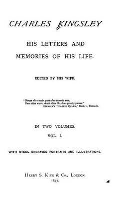 Book cover for Charles Kingsley, His Letters and Memories of His Life - Vol. I