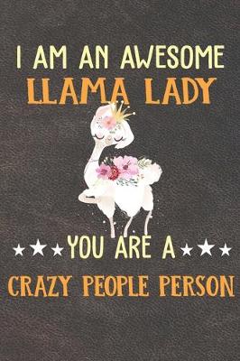 Book cover for I Am An Awesome Llama Lady You Are A Crazy People Person