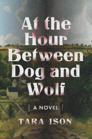 Cover of At The Hour Between Dog And Wolf