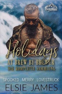 Book cover for Holidays at Brew by Brewer die Komplette Sammlung