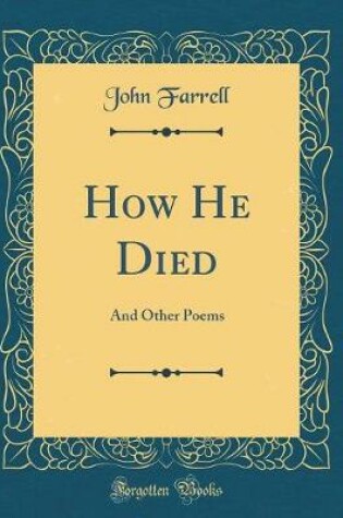 Cover of How He Died: And Other Poems (Classic Reprint)