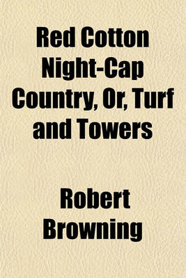 Book cover for Red Cotton Night-Cap Country, Or, Turf and Towers