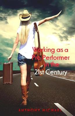 Book cover for Working as a Pro Performer in the 21st Century