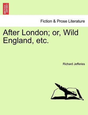 Book cover for After London; Or, Wild England, Etc.