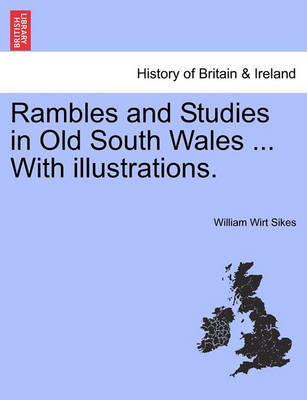 Book cover for Rambles and Studies in Old South Wales ... with Illustrations.