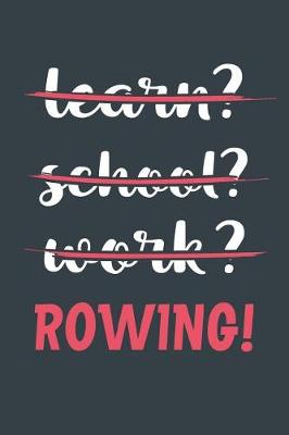 Book cover for Learn? School? Work? Rowing!