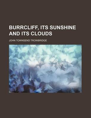 Book cover for Burrcliff, Its Sunshine and Its Clouds